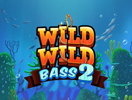 Play Wild Wild Bass 2 slot